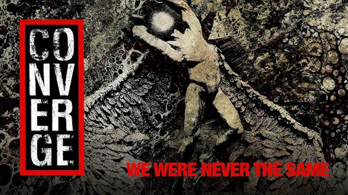 Converge: Στη δημοσιότητα το νέο κομμάτι «We Were Never the Same» από το επερχόμενο Love Is Not Enough
